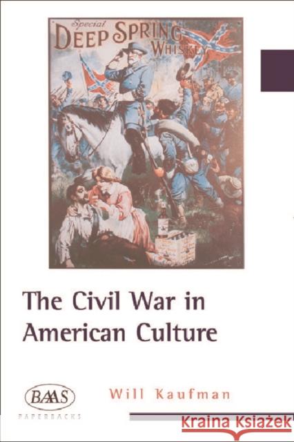 The Civil War in American Culture Will Kaufman 9780748619351 Edinburgh University Press - książka