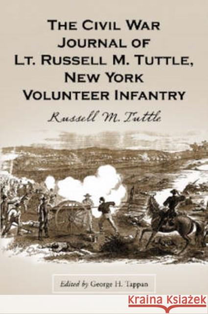 The Civil War Journal of Lt. Russell M. Tuttle, New York Volunteer Infantry George Tuttle George H. Tappan 9780786423316 McFarland & Company - książka