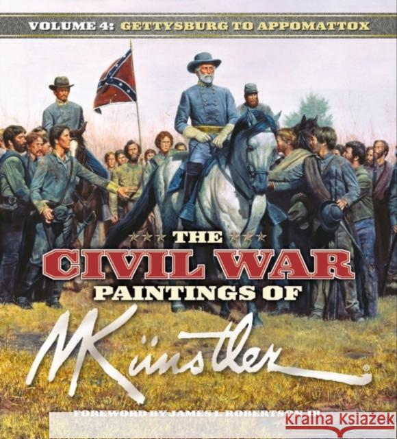 The Civil War Paintings of Mort Künstler Volume 4: Gettysburg to Appomattox Künstler, Mort 9781684429271 Cumberland House Publishing - książka