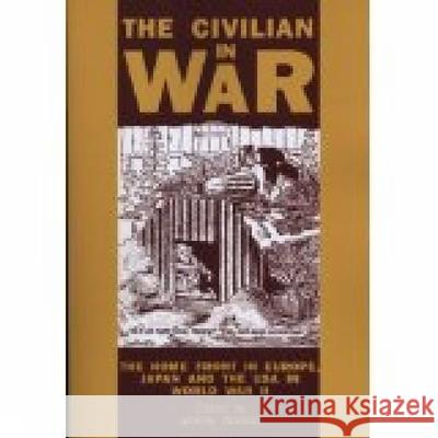 The Civilian in War: The Home Front in Europe, Japan and the USA in World War II Noakes, Jeremy 9780859893572 University of Exeter Press - książka