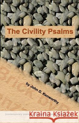 The Civility Psalms: [contemporary poems encouraging a more civil discourse] Kenworthy, John D. 9781484074930 Createspace - książka