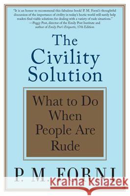 The Civility Solution: What to Do When People Are Rude Forni, P. M. 9780312369644 St. Martin's Griffin - książka