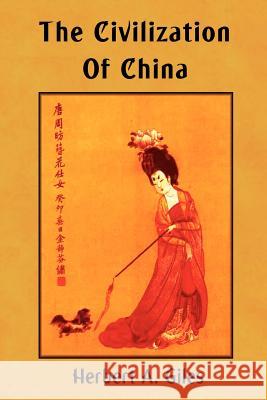 The Civilization of China Herbert Allen Giles 9781618950192 Bibliotech Press - książka