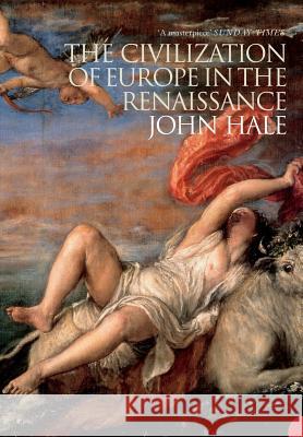 The Civilization of Europe in the Renaissance John Hale 9780007204632 HarperCollins Publishers - książka