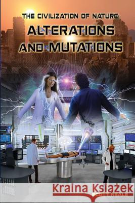 The Civilization of Nature: Alterations and Mutations Scott Neale 9780991403356 Word Widget - książka