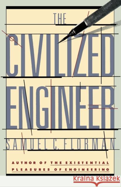 The Civilized Engineer Samuel Florman 9780312025595 St. Martin's Griffin - książka