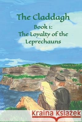 The Claddagh: Book 1: The Loyalty of the Leprechauns M. R. Street 9781947536333 Turtle Cove Press - książka