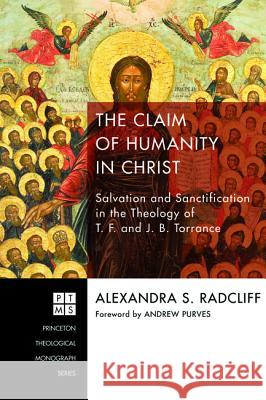 The Claim of Humanity in Christ Alexandra S. Radcliff Andrew Purves 9781498230193 Pickwick Publications - książka