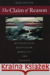 The Claim of Reason: Wittgenstein, Skepticism, Morality, and Tragedy Cavell, Stanley 9780195131079 Oxford University Press