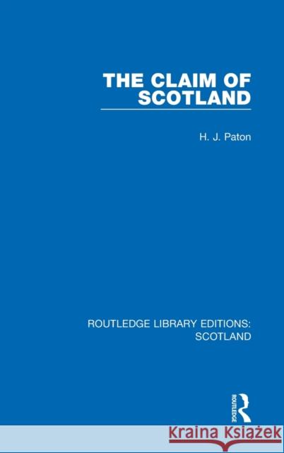 The Claim of Scotland H. J. Paton 9781032074054 Routledge - książka