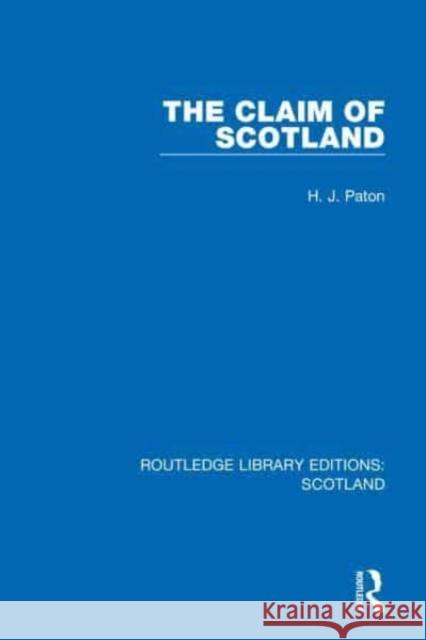 The Claim of Scotland H. J. Paton 9781032074078 Taylor & Francis - książka