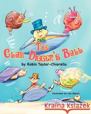 The Clam Diggers Ball Robin Taylor Chiarello Lisa Bohart 9781614930136 Peppertree Press - książka