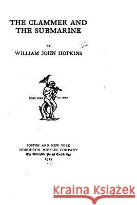 The clammer and the submarine Hopkins, William John 9781533487889 Createspace Independent Publishing Platform - książka