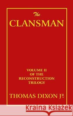 The Clansman Thomas Dixon Arthur I Keller  9781915645425 Scrawny Goat Books - książka