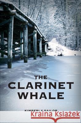 The Clarinet Whale Kimberly Sailor 9780692330852 Kimberly Sailor - książka