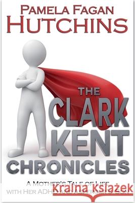 The Clark Kent Chronicles Pf Hutchins 9798227764652 Skipjack Publishing - książka