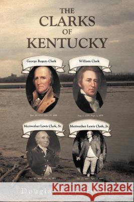 The Clarks of Kentucky Douglas C. Harrison 9781462058587 iUniverse.com - książka