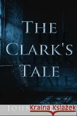 The Clark's Tale John Cadden 9781492851172 Createspace - książka
