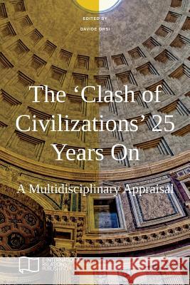 The 'Clash of Civilizations' 25 Years On: A Multidisciplinary Appraisal Orsi, Davide 9781910814437 E-International Relations - książka