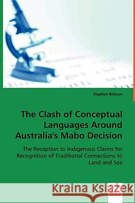 The Clash of Conceptual Languages Around Australia's Mabo Decision Stephen Robson 9783639031652 VDM Verlag - książka