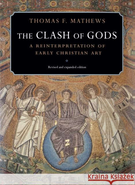 The Clash of Gods: A Reinterpretation of Early Christian Art - Revised and Expanded Edition Mathews, Thomas F. 9780691009391  - książka