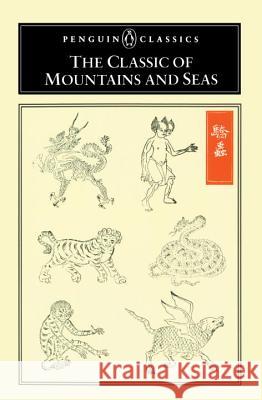 The Classic of Mountains and Seas Anonymous                                Anne Birrell Anne Birrell 9780140447194 Penguin Books - książka