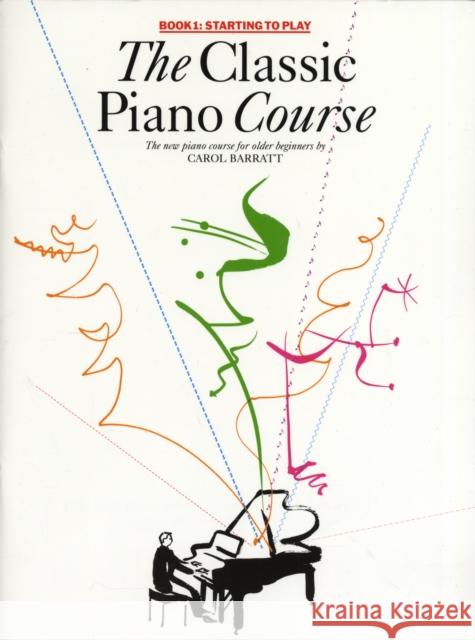 The Classic Piano Course Book 1: Starting to Play Carol Barratt 9780711943117 Chester Music - książka