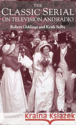 The Classic Serial on Television and Radio Robert Giddings Keith Selby Keith Selby 9780312235987 Palgrave MacMillan - książka