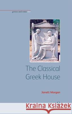 The Classical Greek House Janet Morgan 9781904675747 Bristol Phoenix Press - książka