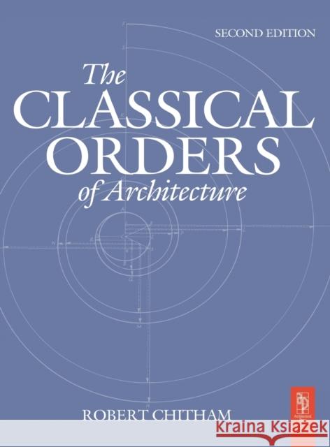 The Classical Orders of Architecture Robert Chitham 9781138132702 Routledge - książka