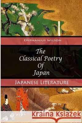 The Classical Poetry Of Japan Wilson, Epiphanius 9781477475546 Createspace - książka