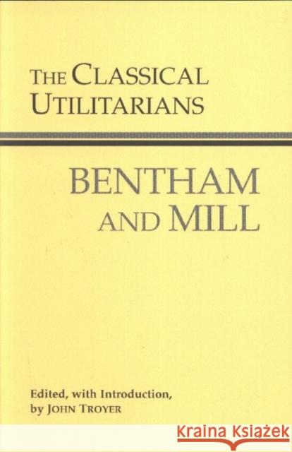 The Classical Utilitarians Jeremy Bentham John Stuart Mill 9780872206502 HACKETT PUBLISHING CO, INC - książka