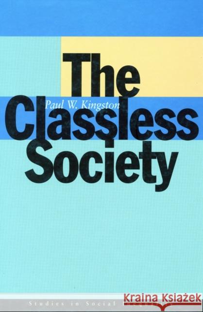 The Classless Society Paul W. Kingston 9780804738064 Stanford University Press - książka