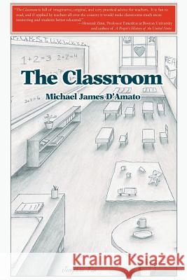 The Classroom Michael James D'Amato 9780595337835 iUniverse - książka