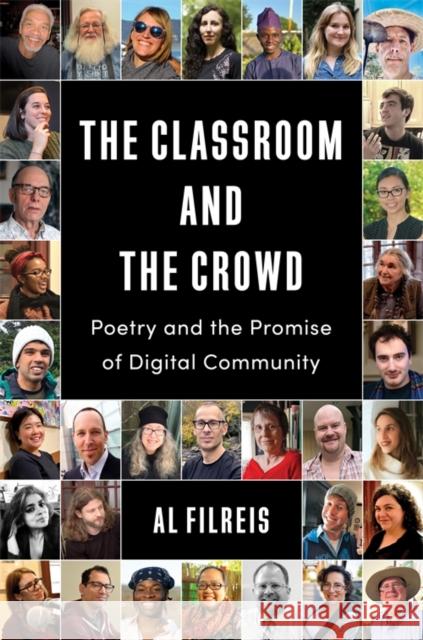 The Classroom and the Crowd: Poetry and the Promise of Digital Community Al Filreis 9780231221597 Columbia University Press - książka