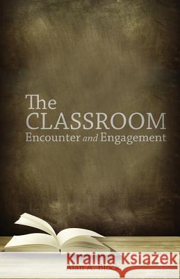 The Classroom: Encounter and Engagement Pinar, William F. 9781349496709 Palgrave MacMillan - książka
