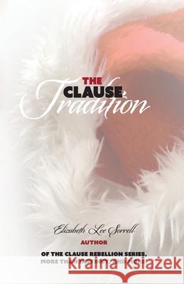 The Clause Tradition Elizabeth Lee Sorrell Sandra Js Coleman 9781733096539 Yarbrough House Publishing - książka
