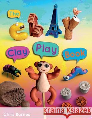 The Clay Play Book Christopher Barnes 9781838288938 Mud House - książka