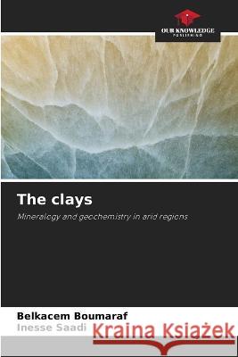 The clays Belkacem Boumaraf Inesse Saadi 9786205749784 Our Knowledge Publishing - książka