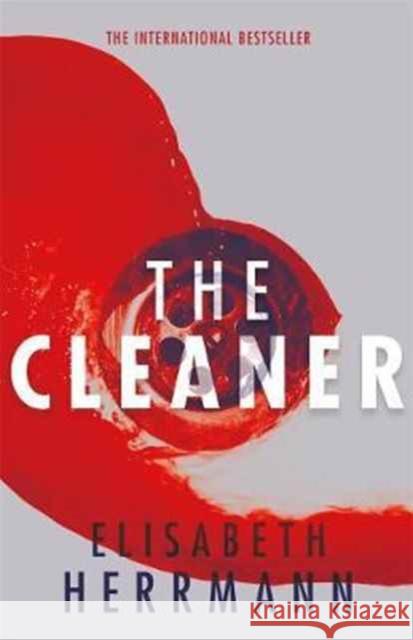 The Cleaner : A gripping thriller with a dark secret at its heart Elisabeth Herrmann 9781786580207 Bonnier Zaffre - książka