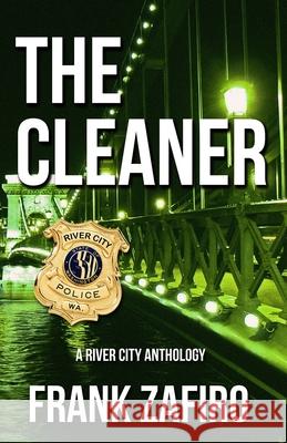 The Cleaner: A River City Anthology Frank Zafiro 9781453855638 Createspace - książka