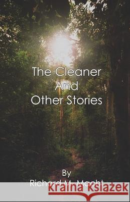 The Cleaner And Other Stories Richard M. Macht 9781675254110 Independently Published - książka