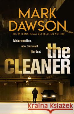 The Cleaner (John Milton Book 1): Mi6 Created Him. Now They Want Him Dead.' Dawson, Mark 9781787398573 Welbeck Publishing - książka