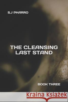 The Cleansing Last Stand (Paperback Edition) S. J. Pharro 9781792058110 Independently Published - książka