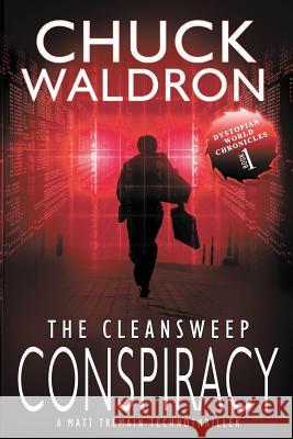 The CleanSweep Conspiracy: A Matt Tremain Technothriller Waldron, Chuck 9781946229014 Bublish, Inc. - książka