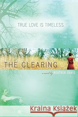 The Clearing Heather Davis 9780547263670 Graphia Books - książka