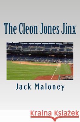The Cleon Jones Jinx Jack Maloney 9781502715067 Createspace - książka