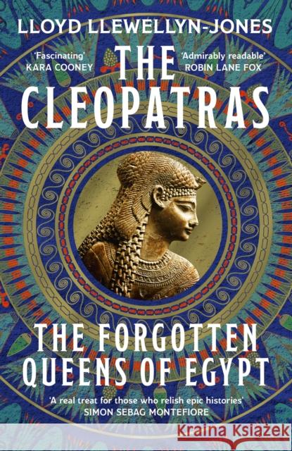 The Cleopatras: Discover the powerful story of the seven queens of Ancient Egypt! Lloyd Llewellyn-Jones 9781472295170 Headline Publishing Group - książka