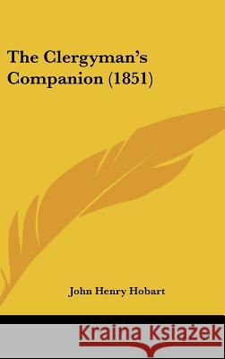 The Clergyman's Companion (1851) John Henry Hobart 9781437370553  - książka