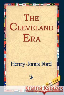 The Cleveland Era Henry Jones Ford 9781421808352 1st World Library - książka